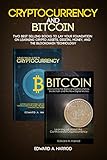 Cryptocurrency and Bitcoin: Guide to Trading, Investing and Mining Cryptocurrencies like Bitcoin and...