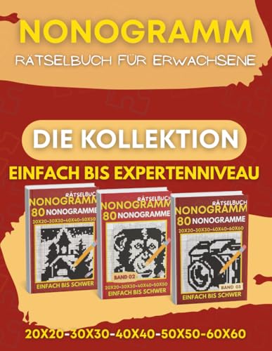 Nonogramm: 240 Einfach Bis Profi Nonogramm-Rätsel in Schwarzweiss in Größerem, Griddlers, Hanjie, Pic-a-Pix Logik-RätselfürErwachsene ( Die Kollektion ) (German Edition)