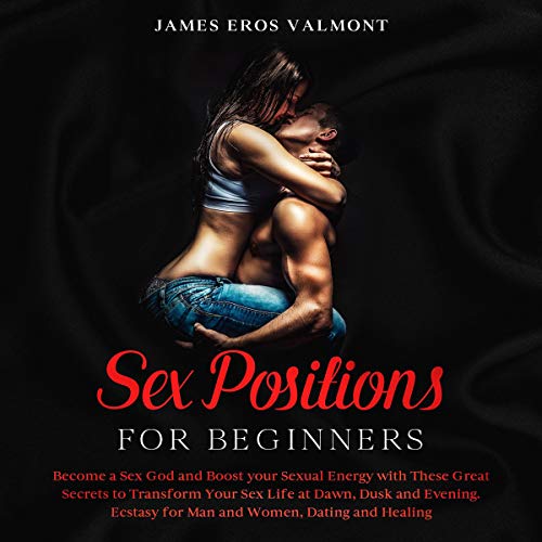 Sex Positions for Beginners by James Eros Valmont episode artwork