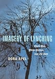 Imagery of Lynching: Black Men, White Women, and the Mob