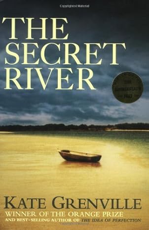 The Secret River: Written by Kate Grenville, 2006 Edition, Publisher: Canongate Books [Hardcover] book cover