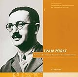  Ivan Hirst: Britischer Offizier und Manager des Volkswagenaufbaus (Historische Notate. Schriftenreihe der Historischen Kommunikation der Volkswagen Aktiengesellschaft)