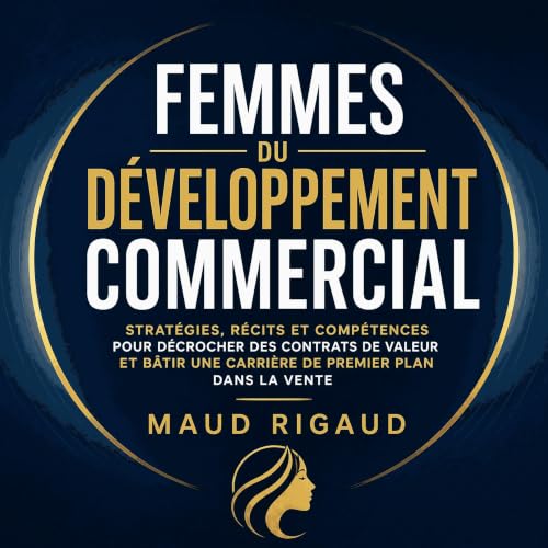 Couverture de Femmes du d&eacute;veloppement commercial : Strat&eacute;gies, r&eacute;cits et comp&eacute;tences pour d&eacut