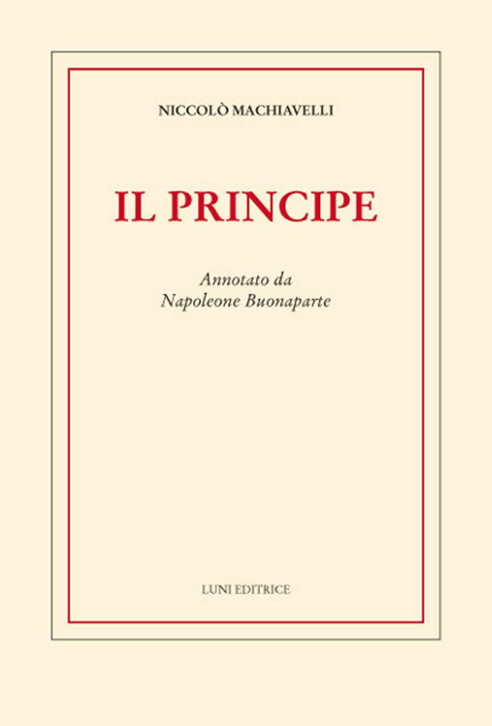Il Principe. Annotato Da Napoleone Buonaparte - 4