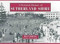 A Pictorial History of Sutherland Shire 0908272529 Book Cover