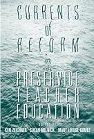 Currents of Reform in Preservice Teacher Education 0807734292 Book Cover