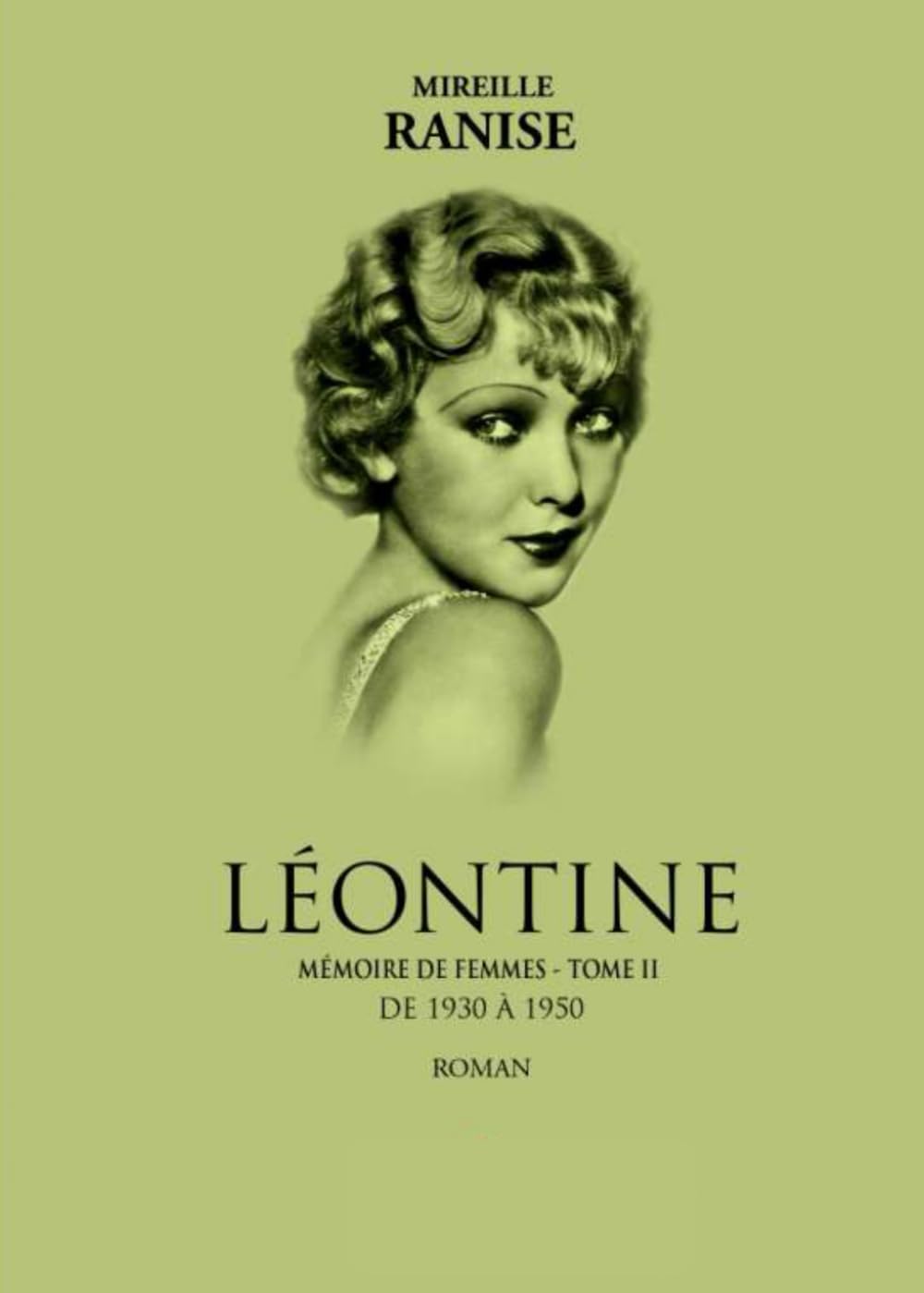 Léontine - Mémoire de femmes - Tome 2: L'évolution de la condition féminine et de la société française au XXème siècle, à travers le regard des femmes.