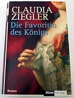 Die Favoritin des Königs: Roman (German Edition) 3453290232 Book Cover