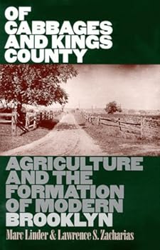 Hardcover Of Cabbages and Kings County: Agriculture and the Formation of Modern Brooklyn Book