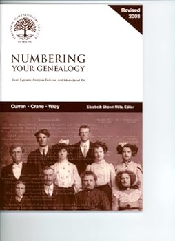 Numbering Your Genealogy: Basic Systems, Complex Families, and International Kin (Special Publications of the National Genealogical Society, No. 64.)