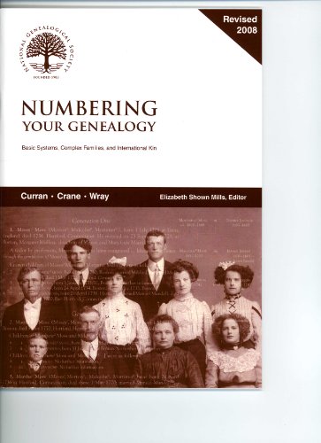 Numbering Your Genealogy: Basic Systems, Complex Families, and International Kin (Special Publications of the...