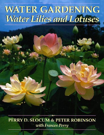 Water Gardening: Water Lilies and Lotuses Water Gardening: Water Lilies and Lotuses