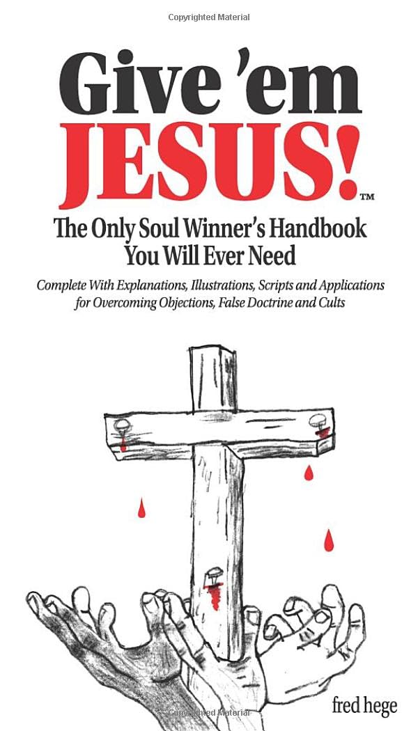 Give 'em Jesus!: The Only Soul Winner's Handbook You Will Ever Need