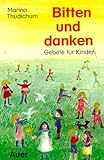 Bitten und danken: Kurze Gebete für Kinder