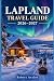 Lapland Travel Guide 2026-2027