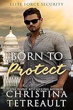 Born To Protect (Elite Force Security Book 1)
