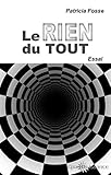  Le Rien du Tout : Essai concocté avec une pincée d\'humour absurde