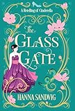 The Glass Gate: A Retelling of Cinderella (Faerie Tale Romances)
