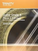 Guitar Exam Pieces Grade 4 2010-2015 (Trinity Guildhall Guitar Examination Pieces & Exercises 2010-2015) 0857360698 Book Cover