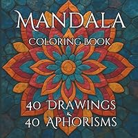 mandala coloring book: 40 drawings 40 aphorisms (Axel Libra Coloring Books) B0D56PQFSF Book Cover