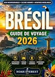 BRÉSIL GUIDE DE VOYAGE 2026: Votre guide complet de Rio de Janeiro...
