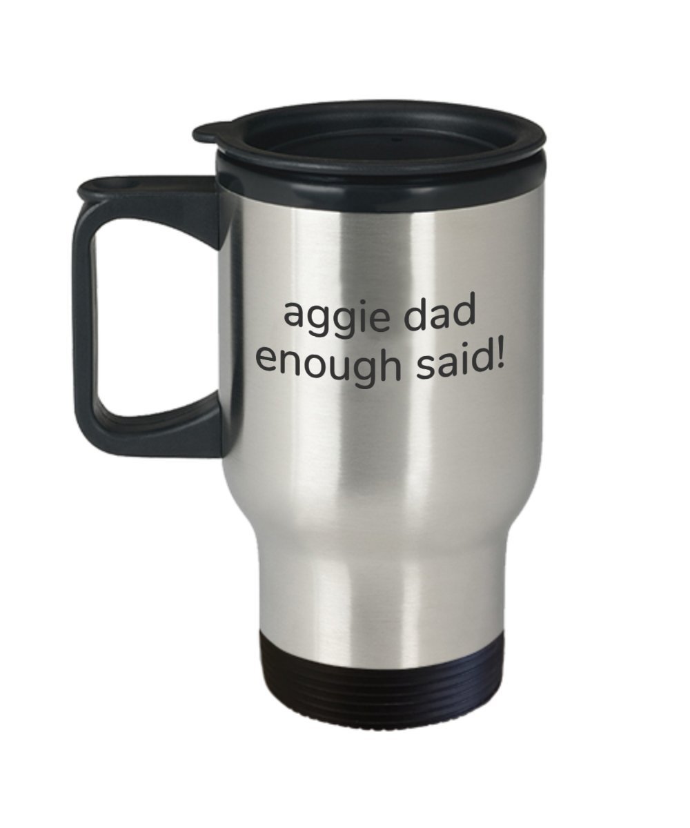 Amazon.com: aggie dad enough said! travel mug : Home & Kitchen