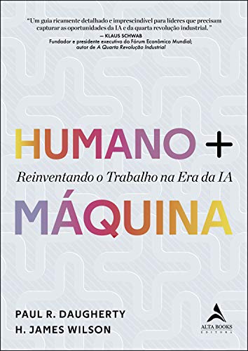 Humano + máquina: reinventando o trabalho na era da IA
