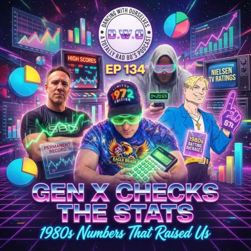 #134 - Gen X Checks the Stats: 1980s Numbers That Raised Us