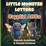 Little Monster Letters: An ABC Adventure with a Cryptid Twist!
