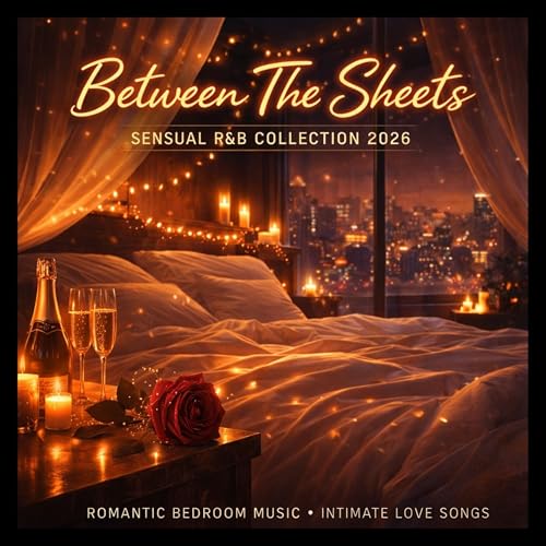 Between The Sheets: Sensual R&B & Neo Soul 2026 • Romantic Bedroom Music • Sexy Love Making Playlist • Valentine's Day Songs • Intimate Slow Jams