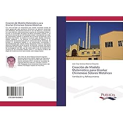 Ventilador Refresca Creación de Modelo Matemático para Diseñar Chimeneas Solares Metálicas: Ventilación y Refrescamiento