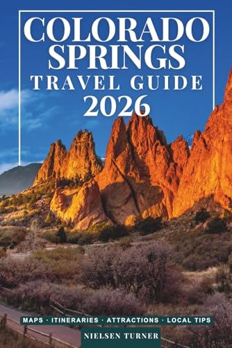 Colorado Springs Travel Guide: Explore Garden of the Gods, Pikes Peak, Scenic Trails & the Best Places to Visit in Colorado’s Mountain Playground (GRAY EDITION)