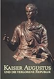 antikenmuseum berlin  Kaiser Augustus und die verlorene Republik. Antikenmuseum Berlin, Staatliche Museen Preußischer Kulturbesitz. Eine Ausstellung im Martin-Gropius-Bau, Berlin vom 7. Juni bis 14. August 1988