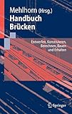 Handbuch Brücken: Entwerfen, Konstruieren, Berechnen, Bauen und Erhalten