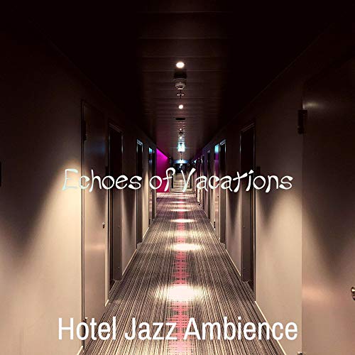amazon-music-unlimited-hotel-jazz-ambience-echoes-of-vacations
