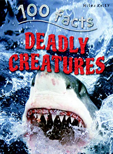 100 Facts Deadly Creatures- Sharks, Spiders, Snakes, Educational Projects, Fun Activities, Quizzes and More!