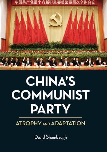 China's Communist Party: Atrophy and Adaptation
