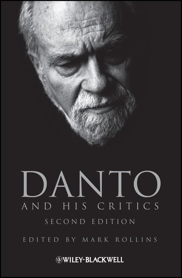 Danto and His Critics (Philosophers and their Critics Book 12)