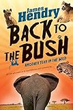 Back to the Bush: Another Year in the Wild