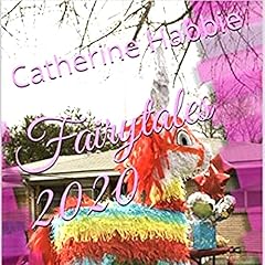 Fairytales 2020 Audiobook By Catherine Habbie, Angela Habbie, Aleena Habbie cover art