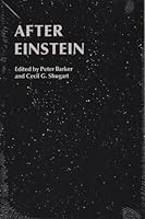 After Einstein: Proceedings of the Einstein centennial celebration at Memphis State University, 14-16 March, 1979 0878700951 Book Cover