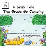  A Grub Tale - The Grubs Go Camping