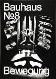 art zeitschrift biennale  Bauhaus N° 8: Bewegung (bauhaus. Die Zeitschrift der Stiftung Dessau)