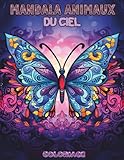  Mandala Animaux du Ciel: Livre de Coloriage des Animaux Volants pour Tous les Âges : Découvre Plus de 30 Oiseaux, Insectes et Créatures Mythiques dans ... de Mandalas Élaborés avec des Faits Éducatifs