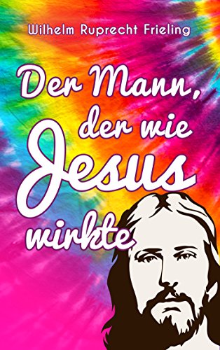 Télécharger DER MANN, DER WIE JESUS WIRKTE: Biographische Reportagen (German Edition) Francais PDF