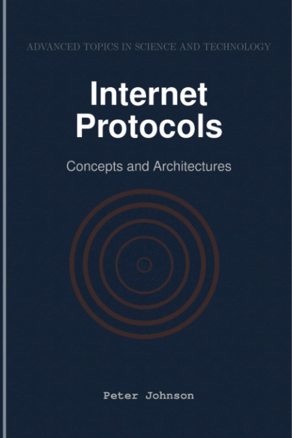Internet Protocols: Concepts and Architectures