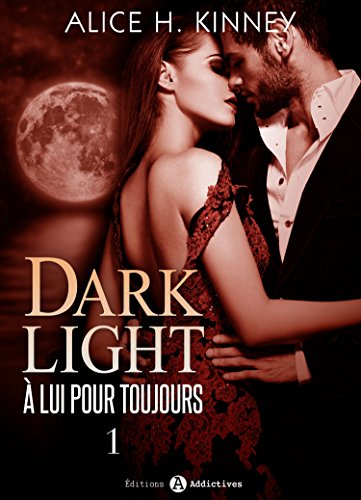 Télécharger Dark Light - À lui pour toujours, 1 Livre PDF Gratuit