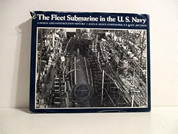 Hardcover The Fleet Submarine in the U.S. Navy: A Design and Construction History Book