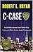 C-CASE: An Unlikely Journey from Transit Cop to Internal Affairs Bureau Squad Commander