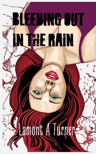 Bleeding Out in the Rain